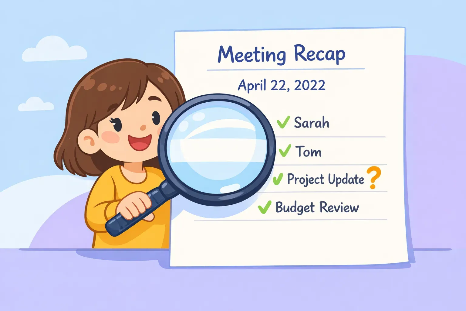 Cartoon of a person reviewing an AI-generated meeting recap with a magnifying glass, checking owners and dates before sending